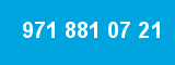 971 881 07 21